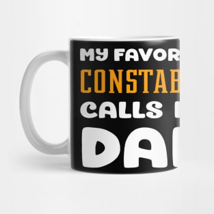 My Favorite Constable Calls Me Dad Father Son Daughter Papa Mug